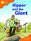 Cover of: Oxford Reading Tree: Stages 6-7: Storybooks (Magic Key): Kipper and the Giant