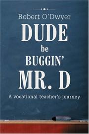 Cover of: Dude Be Buggin Mr. D | Robert O