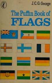 The Puffin Book of Flags by J.C.G. George