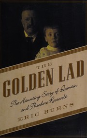 Cover of: The golden lad: the haunting story of Quentin and Theodore Roosevelt