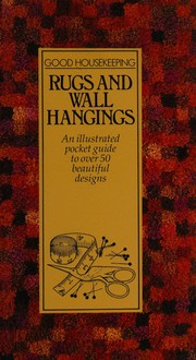 Cover of: Good Housekeeping Rugs and Wall Hangings: An Illustrated Pocket Guide to Over 50 Beautiful Designs (Good Housekeeping)