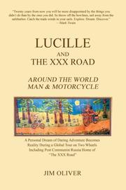 Cover of: Lucille and The XXX Road: Around The World Man & Motorcycle