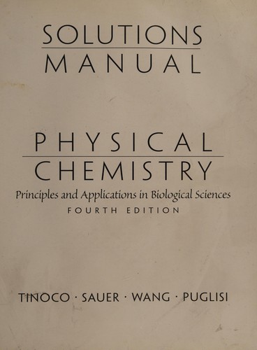 Physical Chemistry by Ignacio Tinoco, Kenneth Sauer, James Wang