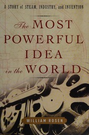The most powerful idea in the world by William Rosen