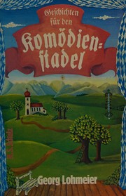 Cover of: Geschichten für den Komödienstadel by Georg Lohmeier