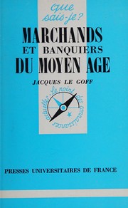 Cover of: Marchands et banquiers du Moyen Age. by Jacques Le Goff