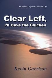 Cover of: Clear Left, I'll Have the Chicken by Kevin Garrison