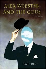 Cover of: Alex Webster and the Gods by David Dent