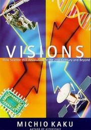 Cover of: Visions: how science will revolutionize the twenty-first century