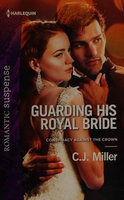 Cover of: Guarding His Royal Bride by Marilyn Pappano, Miller, C. J.
