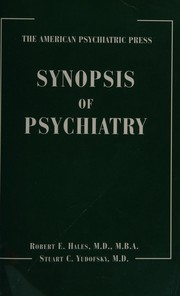Cover of: The American Psychiatric Press synopsis of psychiatry by edited by Robert E. Hales, Stuart C. Yudofsky.