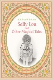 Cover of: Sally Lou and Other Magical Tales | Katrin Babb