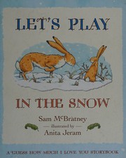 Cover of: Let's play in the snow by Sam McBratney
