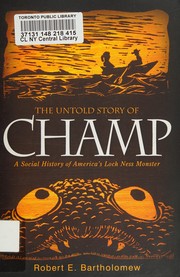 Cover of: The untold story of Champ: a social history of America's Loch Ness Monster