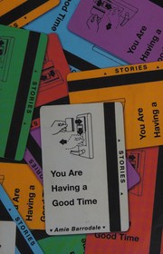 Cover of: You are having a good time by Amie Barrodale