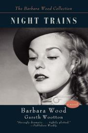 Cover of: Night Trains by Barbara Wood, Gareth Gareth Wootton
