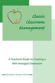 Cover of: Classic Classroom Management | Marshalynn Morgan Franklin