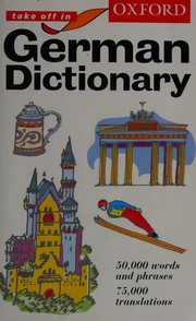 Cover of: Oxford take off in German dictionary: German-English, English-German ; Deutsch-Englisch, Englisch-Deutsch