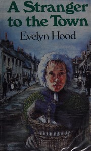 Cover of: A stranger to the town by Evelyn Hood