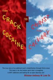 Cover of: From Crack Cocaine to Christ From Calvary | Minister Anthony M Love Sr.