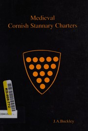 Cover of: Medieval Cornish stannary charters, 1201-1507