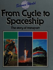 Cover of: From cycle to spaceship: the story of transport