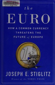 Cover of: The euro: how a common currency threatens the future of Europe