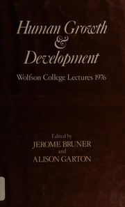 Cover of: Human growth and development: Wolfson College lectures, 1976