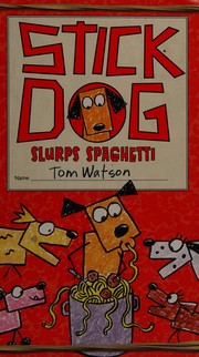 Stick Dog slurps spaghetti by Tom Watson