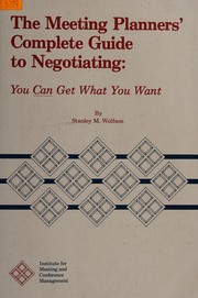 Cover of: Meeting Planners Complete Guide to Negotiating: You Can Get What  You Want