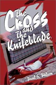 Cover of: The Cross and the Knifeblade | Paul Seibert Wilson