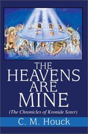 Cover of: The Heavens Are Mine | Charles M. Houck