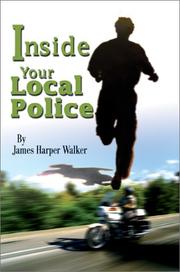 Cover of: Inside Your Local Police | James Harper Walker