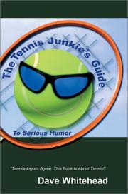 Cover of: The Tennis Junkie's Guide to Serious Humor by Dave Whitehead