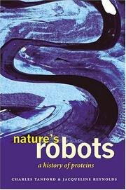 Cover of: Nature's Robots by Charles Tanford, Jacqueline Reynolds