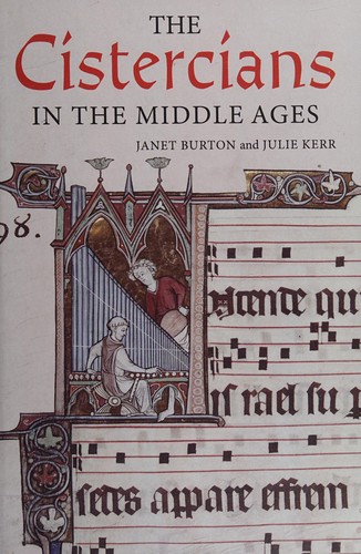 The Cistercians in the Middle Ages by Janet E. Burton