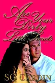 Cover of: Are Your Dirty Little Secrets | Sg Cardin