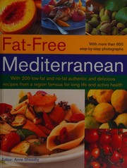 Cover of: Fat-Free Mediterranean: With 200 Low-Fat and No-Fat Authentic and Delicious Recipes from a Region Famous for Long Life and Active Health
