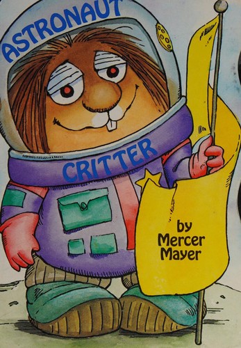 Astronaut Critter by Mercer Mayer