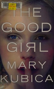 Cover of: The good girl by Mary Kubica