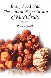 Cover of: Every Seed Has the Divine Expectation of Much Fruit | Roney O. Smith
