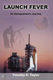 Cover of: Launch Fever: An Entrepreneur's Journey into the Secrets of Launching Rockets, a New Business and Living a Happier Life