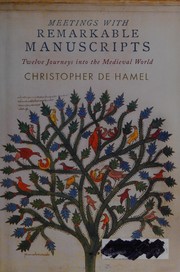 Cover of: Meetings with remarkable manuscripts: twelve journeys into the medieval world