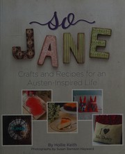 Cover of: So Jane: Crafts and Recipes for an Austen-Inspired Life