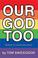 Cover of: Our God Too