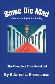 Cover of: Some Die Mad: One Man's Fight for Sanity