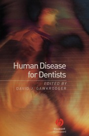 Cover of: HUMAN DISEASE FOR DENTISTS. by DAVID J. GAWKRODGER