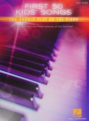 First 50 Kids' Songs You Should Play on Piano by Hal Leonard Corp. Staff