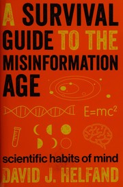 Cover of: A survival guide to the misinformation age by D. J. Helfand