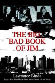 Cover of: The Big, Bad Book of Jim: Rogues, Rascals and Rapscallions Named James, Jim and Jimmy